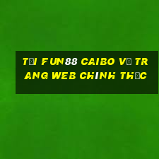 Tải Fun88 Caibo về trang web chính thức