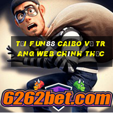 Tải Fun88 Caibo về trang web chính thức