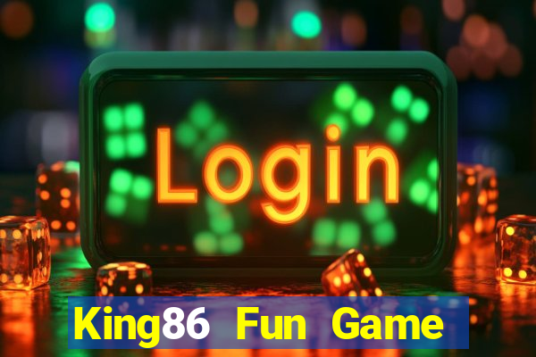 King86 Fun Game Bài Tài Xỉu