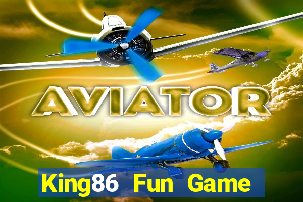 King86 Fun Game Bài Tài Xỉu