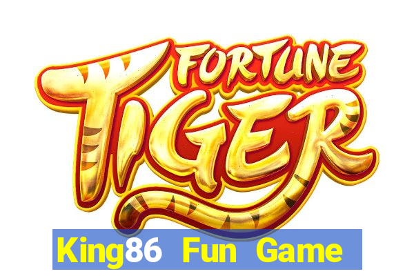 King86 Fun Game Bài Tài Xỉu