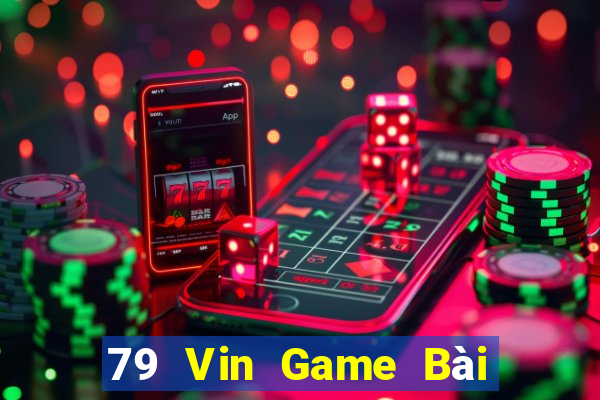 79 Vin Game Bài Online Uy Tín