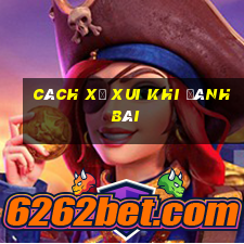 cách xả xui khi đánh bài