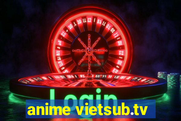 anime vietsub.tv