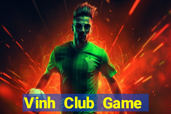 Vinh Club Game Bài Online Uy Tín