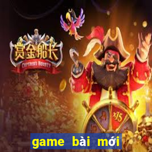 game bài mới nhất 2022