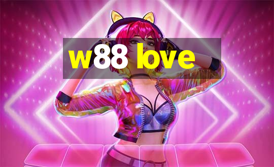 w88 love