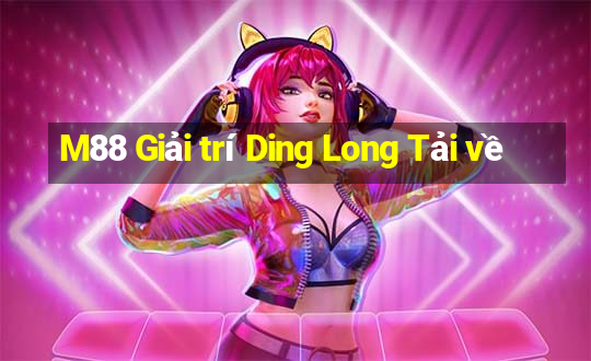 M88 Giải trí Ding Long Tải về