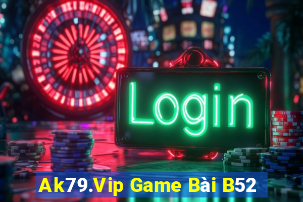 Ak79.Vip Game Bài B52