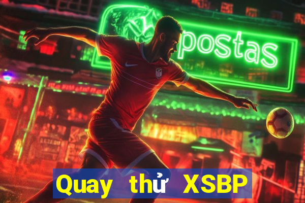 Quay thử XSBP ngày 28