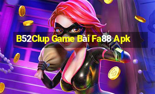 B52Clup Game Bài Fa88 Apk