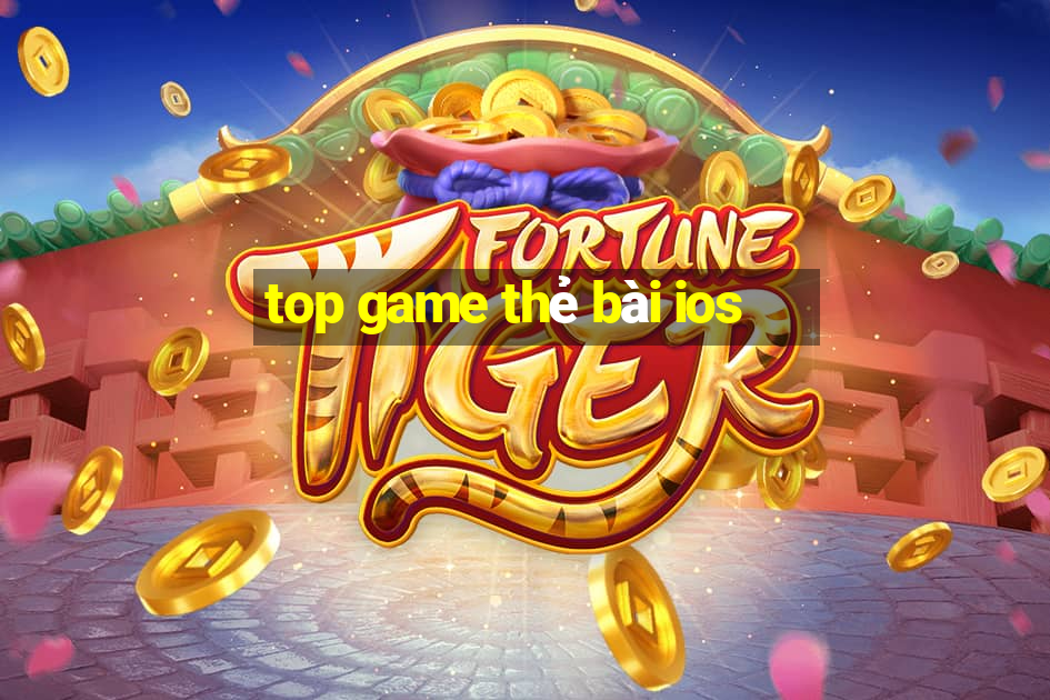 top game thẻ bài ios