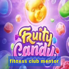 fitness club mentor