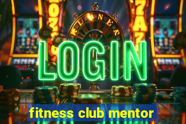 fitness club mentor