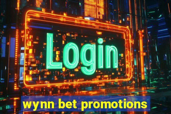 wynn bet promotions