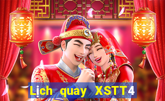 Lịch quay XSTT4 thứ hai