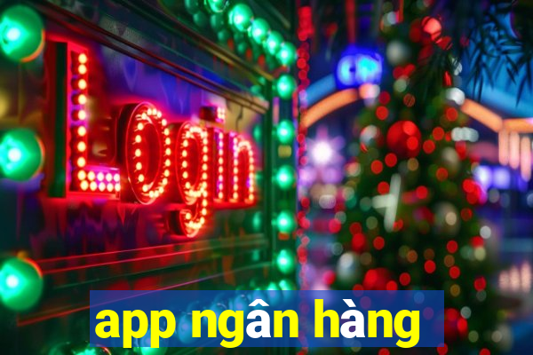 app ngân hàng