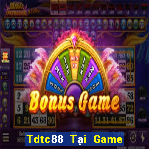 Tdtc88 Tại Game Bài Đổi Thưởng Sinh Tử