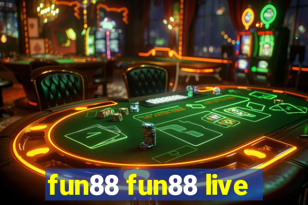 fun88 fun88 live