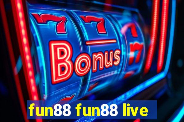 fun88 fun88 live