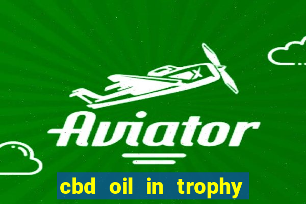 cbd oil in trophy club tx