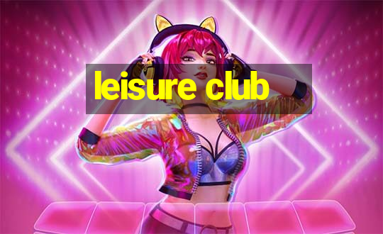 leisure club