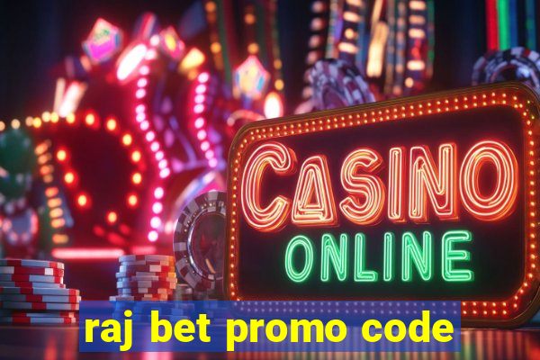 raj bet promo code