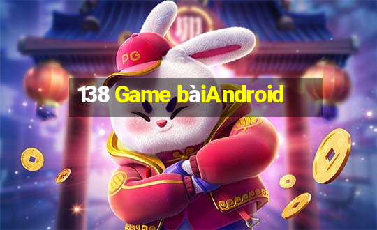 138 Game bàiAndroid