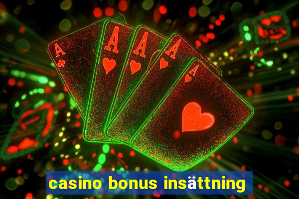 casino bonus insättning