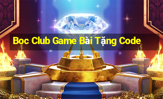 Boc Club Game Bài Tặng Code