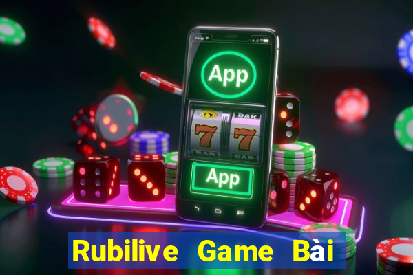 Rubilive Game Bài 1 Đổi 1