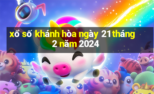 xổ số khánh hòa ngày 21 tháng 2 năm 2024