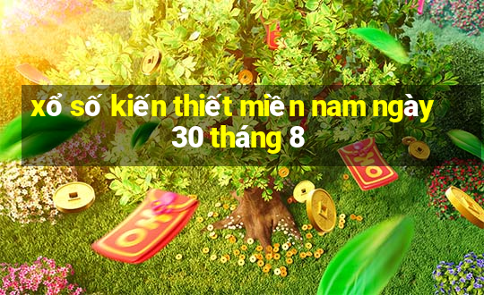 xổ số kiến thiết miền nam ngày 30 tháng 8