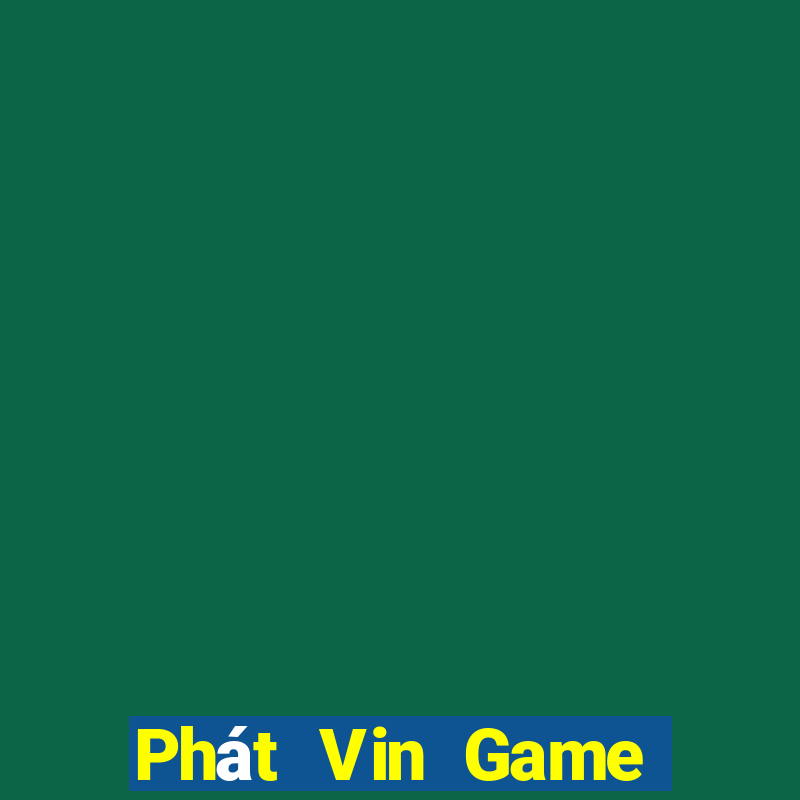 Phát Vin Game Bài 3D