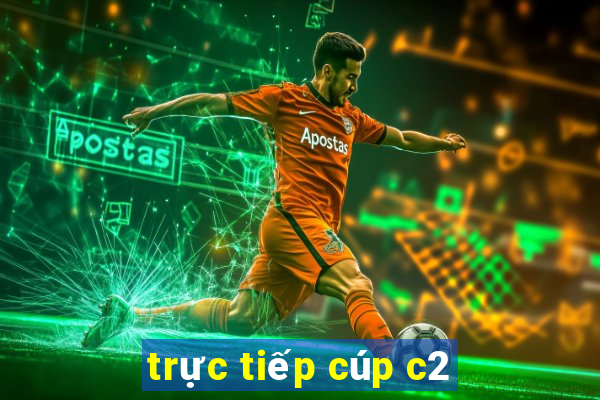 trực tiếp cúp c2