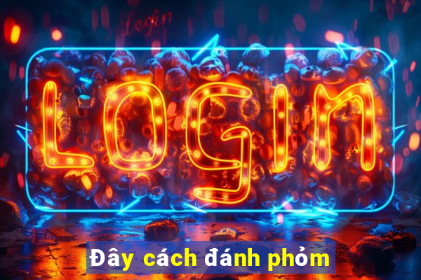 Đây cách đánh phỏm