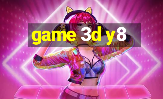 game 3d y8