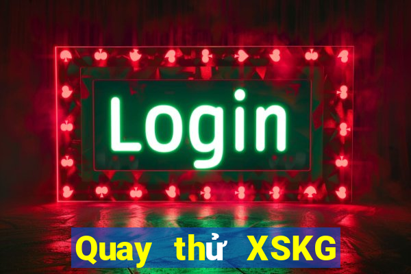 Quay thử XSKG ngày 24