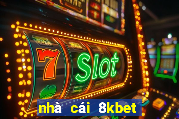 nhà cái 8kbet có uy tín không