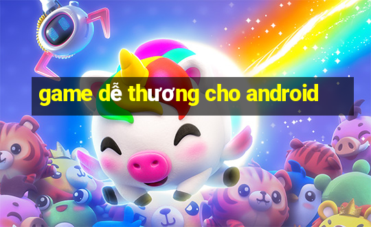 game dễ thương cho android