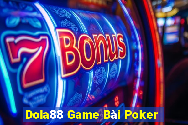 Dola88 Game Bài Poker