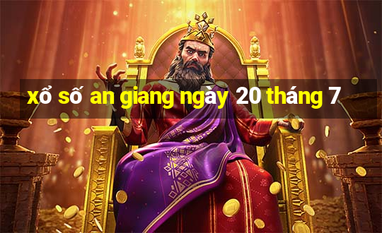 xổ số an giang ngày 20 tháng 7