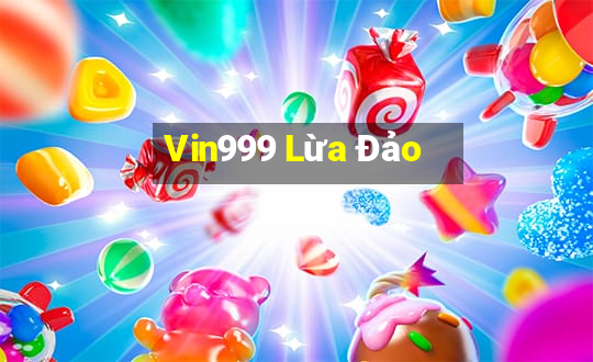 Vin999 Lừa Đảo