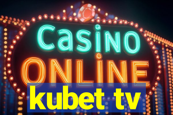 kubet tv