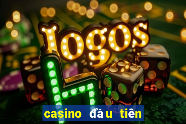 casino đầu tiên ở việt nam