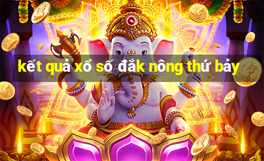 kết quả xổ số đắk nông thứ bảy