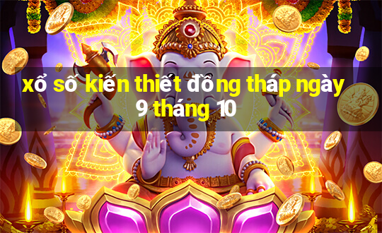 xổ số kiến thiết đồng tháp ngày 9 tháng 10