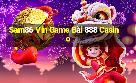 Sam86 Vin Game Bài 888 Casino