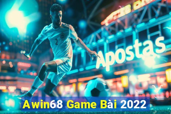 Awin68 Game Bài 2022