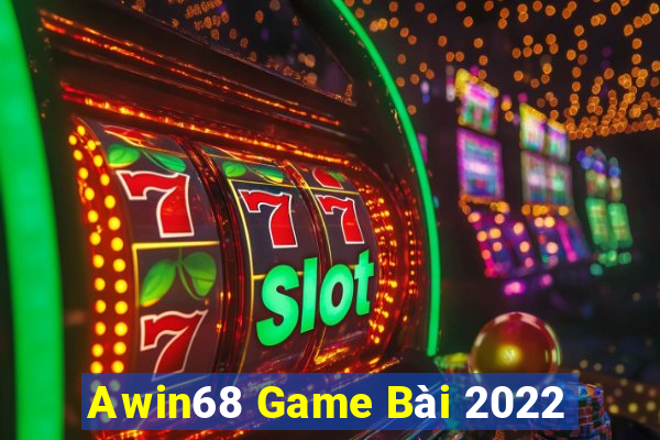 Awin68 Game Bài 2022